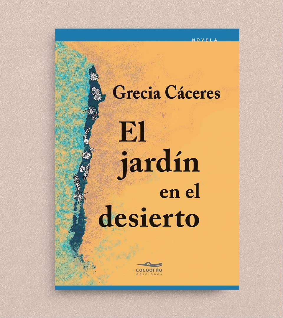 Sobre El jardín del desierto de Grecia Cáceres